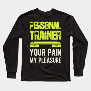 Personal Trainer Gift Funny Long Sleeve T-Shirt